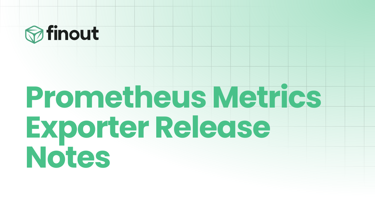 Prometheus Metrics Exporter Release Notes | Finout Docs