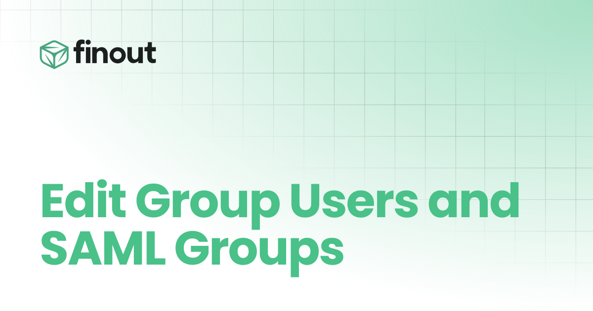 Edit Group Users and SAML Groups | Finout Docs